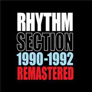 Rhythm Section  - 1990-1992 Remastered