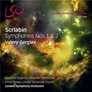 Scriabin, Valery Gergiev, The London Symphony Orchestra - Symphonies Nos 1  ...