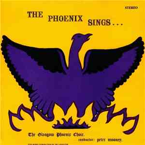 The Glasgow Phoenix Choir - The Phoenix Sings... (Scotland In Song)