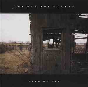 The Old Joe Clarks - Town Of Ten