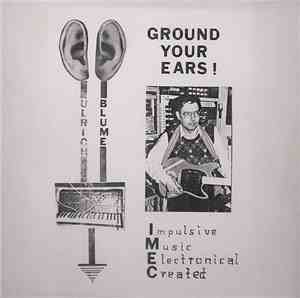 Ulrich Blume - Ground Your Ears! (Impulsive Music Electronical Created)