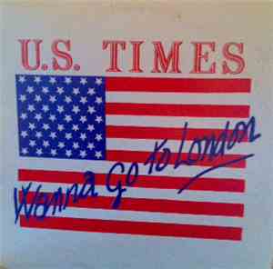U.S. Times - Wanna Go To London