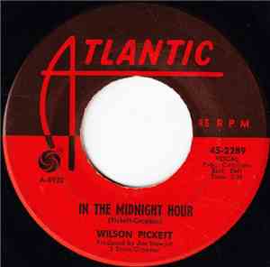 Wilson Pickett - In The Midnight Hour / I'm Not Tired