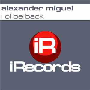 Alexander Miguel - I Ol Be Back