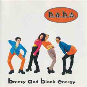 B.A.B.E.  - Breezy And Blank Energy
