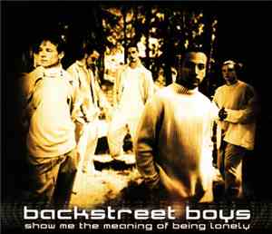 Backstreet Boys - Show Me The Meaning Of Being Lonely