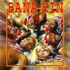 Bana Kin - Bana Kin