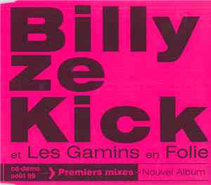 Billy Ze Kick Et Les Gamins En Folie - CD Démo Août 99 Premiers Mixes