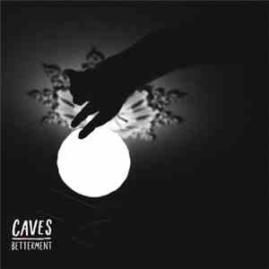 Caves  - Betterment