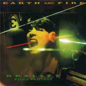 Earth & Fire - Reality Fills Fantasy