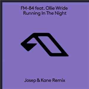 FM-84 Feat. Ollie Wride - Running In The Night (Josep & Kane Remix)