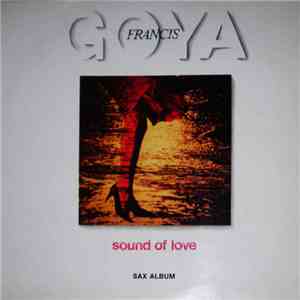 Francis Goya - Sound Of Love: Sax Album