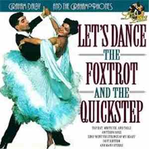Graham Dalby & The Grahamophones - Let's Dance The Foxtrot And The Quickste ...