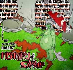History Of Sawage - Roll Up Some Fresh Meats