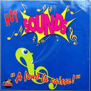 Hot Sounds - A Fond La Caisse
