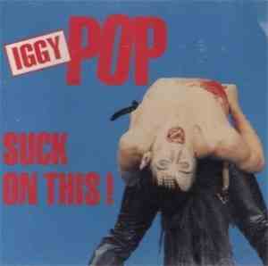Iggy Pop - Suck On This!