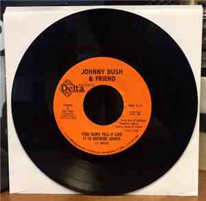 Johnny Bush - You Sure Tell It Like It Is George Jones/ Adrianna's Song