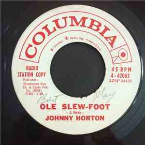 Johnny Horton - Ole Slew-Foot / Miss Marcy