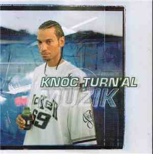 Knoc Turn'Al - Muzik