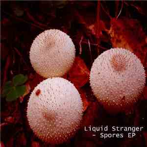 Liquid Stranger - Spores EP