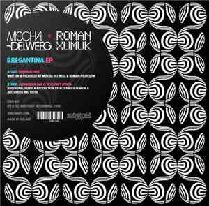 Mischa Delweeg & Roman XuMuk - Bregantina EP