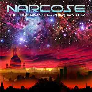 Narcose - The Dreams Of Zoroaster
