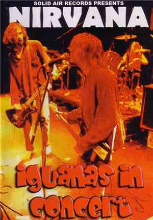 Nirvana - Iguanas In Concert