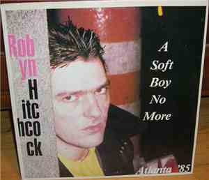 Robyn Hitchcock - A Soft Boy No More (Atlanta '85)