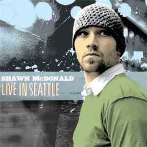 Shawn McDonald - Live In Seattle