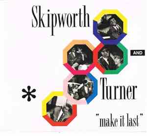 Skipworth & Turner - Make It Last