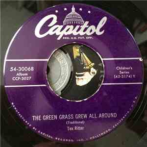 Tex Ritter - The Green Grass Grew All Around/Cactus Jackson Had A Ranch