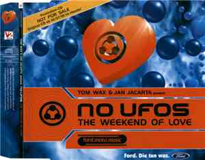 Tom Wax & Jan Jacarta Present No Ufos - The Weekend Of Love