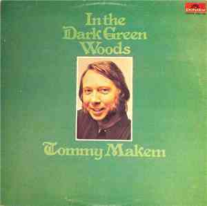 Tommy Makem - In The Dark Green Woods