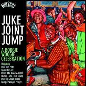 Various - Juke Joint Jump (A Boogie Woogie Celebration)