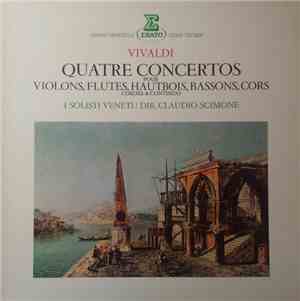 Vivaldi, Claudio Scimone, I Solisti Veneti - Quatre Concertos