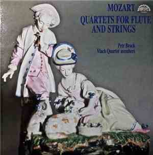 Wolfgang Amadeus Mozart, Petr Brock, Vlach Quartet - Quartets For Flute And ...