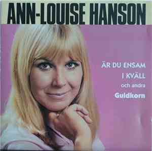 Ann-Louise Hanson - Är Du Ensam I Kväll Och Andra Guldkorn