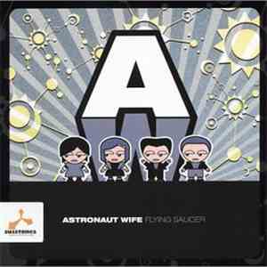 Astronaut Wife - Flying Saucer