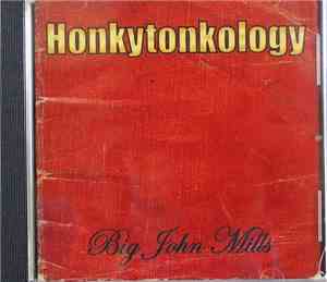 Big John Mills - Honkytonkology