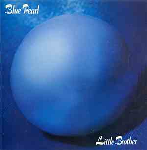 Blue Pearl - Little Brother