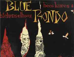 Blue Rondo - Bees Knees & Chicken Elbows