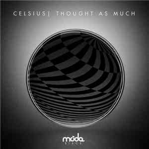 Celsius  - Thought As Much