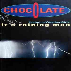 Chocolate Featuring Weather Girls - It's Raining Men