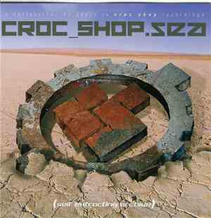 Croc Shop - Self Extracting Archive - 1987-2004 - A Collection
