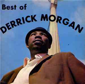 Derrick Morgan - Best Of Derrick Morgan