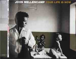 John Mellencamp - Your Life Is Now