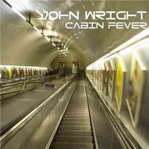 John Wright  - Cabin Fever