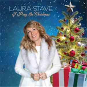 Laura Stave - I Pray On Christmas