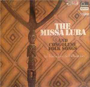 Les Troubadours Du Roi Baudouin - The Missa Luba And Congolese Folksongs
