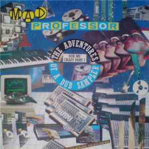 Mad Professor - Dub Me Crazy 7: The Adventures Of A Dub Sampler